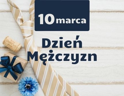 10 MARCA- DZIEŃ MĘŻCZYZN 