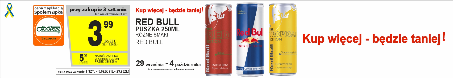 Sklepy Społem - RED BULL 250ML PUSZKA 3.99ZŁ/SZT PRZY ZAK. 3SZT MIX